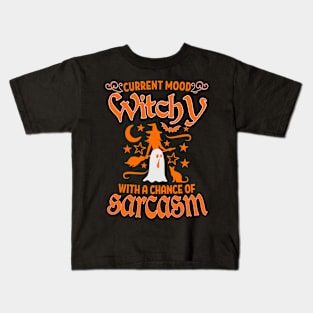 Halloween Witch Current Mood Witchy with a Chance of Sarcasm, Halloween Witch Costume Kids T-Shirt
